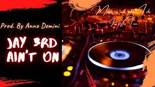 Jay 3rd  - Ain't On