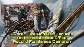 Avatar: Fire And Ash Secures An Incredible Box Office Record For James Cameron