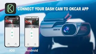 OKCAR APP connect and using! How to connect FOCUWAY WiFi dash cam to your phone?