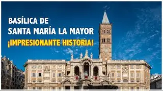 Bas&iacute;lica de Santa Mar&iacute;a la Mayor. Impresionante historia de la m&aacute;s bella bas&iacute;lica mariana del Mundo.