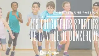 Les éducateurs sportifs de la Ville de Dunkerque : un métier, une passion