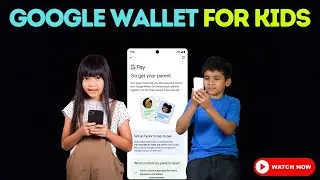 Google Wallet for Kids &ndash; Smart or Risky?