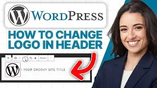 How To Change Logo in Header on WordPress (2026 Updated Guide)