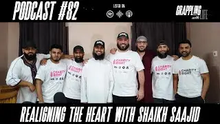 GWL#82: Realigning The Heart with Shaikh Sajid Umar