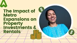 The Impact of Metro Expansions on Property Investments & Rentals