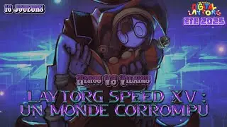 LaytORG Speed 15: Un Monde Corrompu (HvsV)