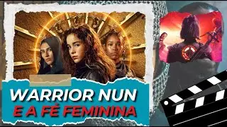 Warrior Nun Explicada: F&eacute;, Poder e Reden&ccedil;&atilde;o Feminina | Luz e Sombra da Mulher Moderna