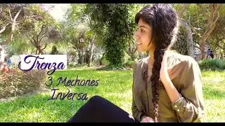 &iquest;C&oacute;mo hacer una TRENZA DE 3 MECHONES INVERSA? Intuichic, por Mery Inolop&uacute;