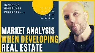 Market Analysis When Developing Real Estate