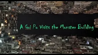 A Gui Po Visits the Monster Building