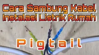 Cara sambung kabel instalasi listrik rumah - How to connect a home electrical installation cable