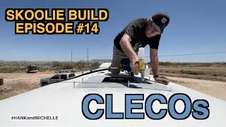 Skoolie Build Episode 14 Clecos and Rivet Guns!