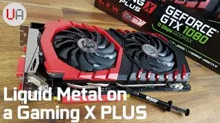 Liquid Metal on a GTX1080 Gaming X Plus (TwinFrozr VI) - HOLY TEMPS BATMAN!