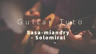 Sasa-miandry - Solomiral - Guitar tutorial tab (Malagasy)