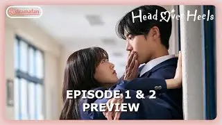 Head Over Heels Episode 1 - 2 Preview & Spoilers [ENG SUB]