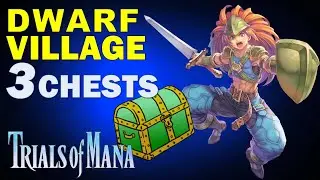 Dwarf Village: All Treasure Chests Location | Trials of Mana (Treasure Boxes Collectibles Guide)