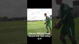 Ederson breaks world record with longest recorded &ldquo;drop kick&rdquo;