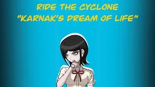 Danganronpa Crossover: Ride the Cyclone Musical: Karnak&rsquo;s Dream of Life