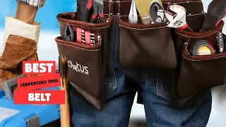 Top 7 Best Carpenters Tool Belt [Review] - Heavy Duty Construction Tool Belt [2025]