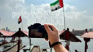 Street Photography in Dubai (my first video!)