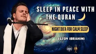 Listen Tonight & Sleep in Peace | Night Du‘a & Ruqyah | Egzon Ibrahimi
