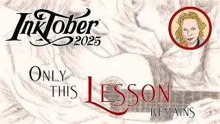 InkTober 2025 Day 29: Only this LESSION Remains