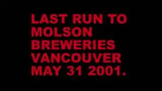 Last Run to Molson Breweries - May 31, 2001, Vancouver, BC