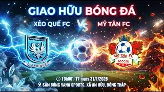 FULLMATCH | XẺO QUẾ FC vs MỸ TÂN FC