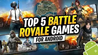 Top 5 BATTLE ROYALE GAMES FOR ANDROID