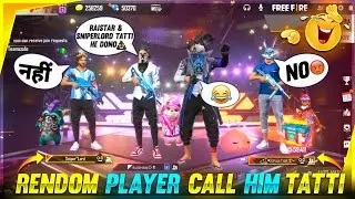 World Random Player Call Him Tatti🤣 (Raistar , SniperLord)Tatti He - Garena Free Fire