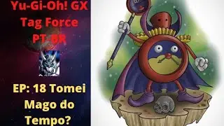 Yu-Gi-Oh! GX Tag Force PT-BR ☆EP.18☆ Tomei Mago do Tempo?
