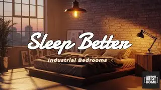 Why Industrial Bedrooms Feel Better for Sleep