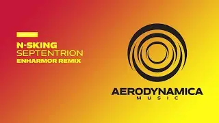 N-sKing - Septentrion (Enharmor Extended Remix) [Aerodynamica Music]