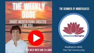 Summer of Mindfulness:  Not knowing is the most intimate. by Sam Tullman. (meditation only,no intro)