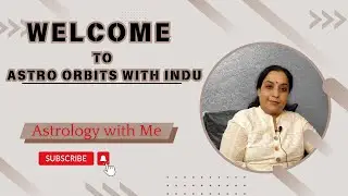 Welcome to Astro Orbits with Indu II Astrology II Indu Sharma