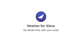 Newton for Alexa | Email, Hands-free
