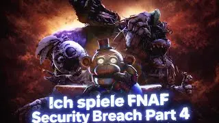 Ich spiele fnaf security breach Part 4