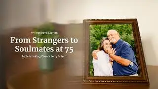 Dating Over 70, Meet Jerri & Jerry #MatchmakingStories