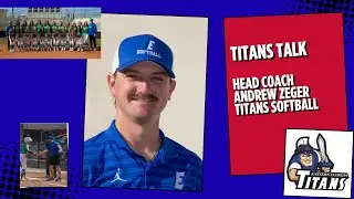 Head Softball Coach Andrew Zeger-Eastern Florida | Titans Talk