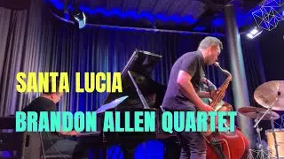 Santa Lucia (Caruso) - Brandon Allen Quartet
