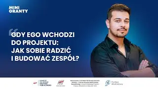 Gdy ego wchodzi do projektu: jak sobie radzić i budować zesp&oacute;ł?Łukasz Subramanian - Mini Granty 2025