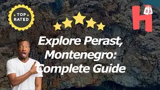 Explore Perast, Montenegro: Complete Guide
