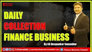 DAILY COLLECTION FINANCE  BUSINESS - CA.Deepankar Samaddar