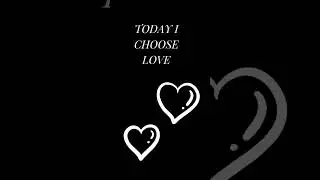 Today I Choose Love/#shorts