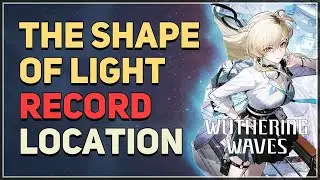 The Shape of Light Record Location Wuthering Waves
