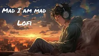 Mad I Am Mad (Lofi)/Mika Singh | Saberi Bhattacharya |Khoka 420 | Eskay Movies//@MusicMind-cu2lz