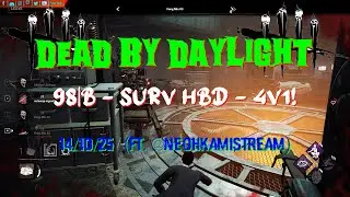 Dead By Daylight - 98|B [4K] - Surv HBD - 4V1! - 14/10/25 (ft. @NeohkamiSTREAM)