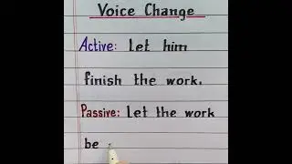 Let him finish the work | Voice | Active and Passive
