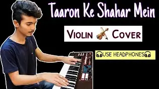 Taaron ke shehar on violin 🎻 | taaron ke shehar on piano | piano cover | sohit monde