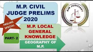 MADHYA PRADESH LOCAL GK: GEOGRAPHY OF M.P. (Part-II)| M.P. CIVIL JUDGE PRELIMS 2020| JUDICIARY